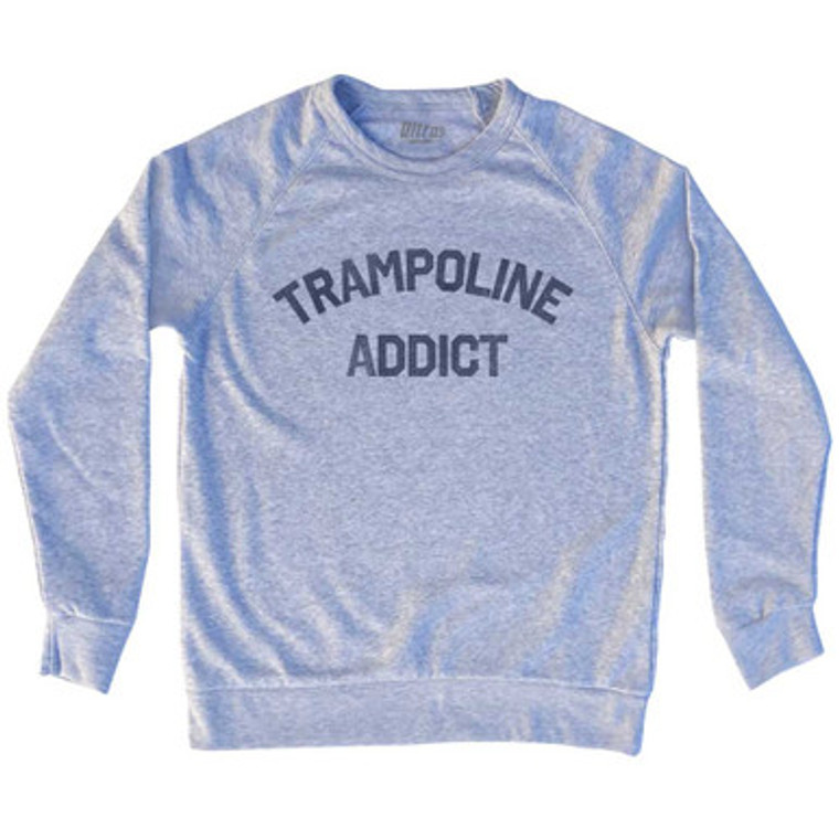 Trampoline Addict Adult Tri-Blend Sweatshirt-Heather Grey