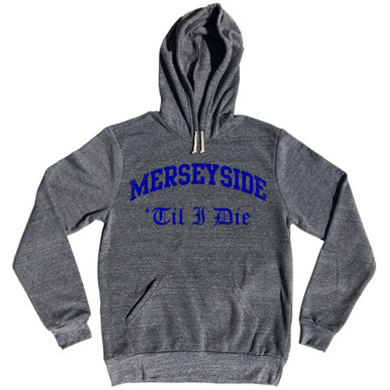 Everton Merseyside Til I Die Tri-Blend Hoodie by Ultras