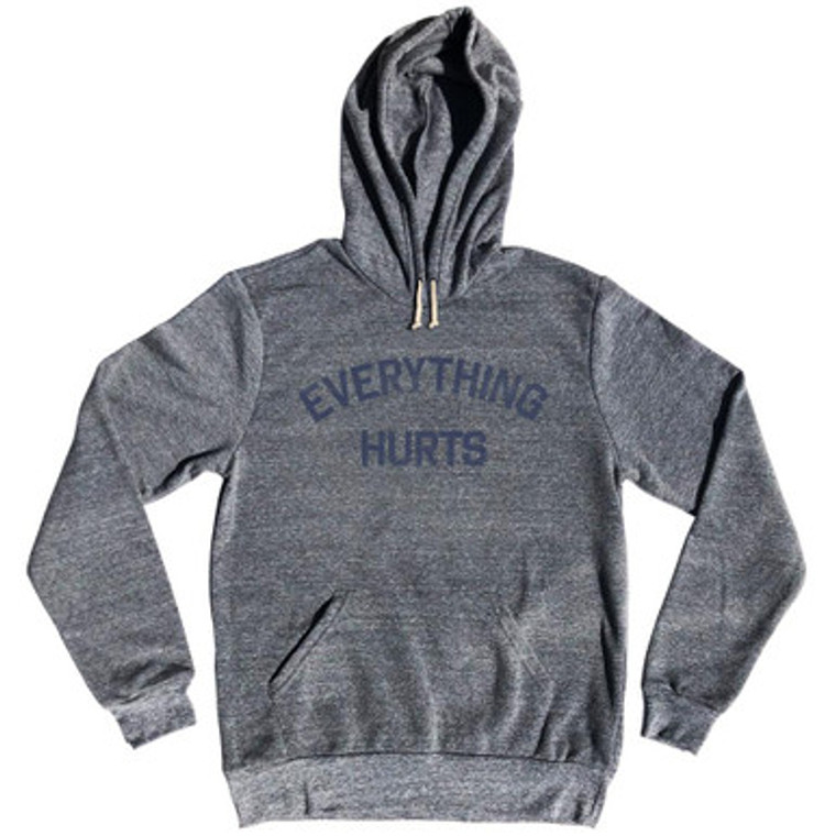 Everything Hurts Tri-Blend Hoodie - Athletic Grey