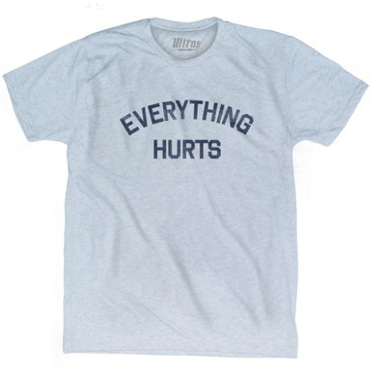 Everything Hurts Adult Tri-Blend T-shirt - Athletic White