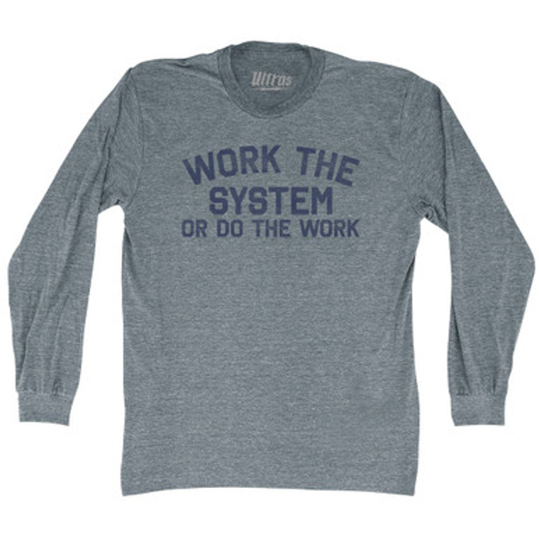 Work The System Or Do The Work Adult Tri-Blend Long Sleeve T-shirt - Athletic Blue