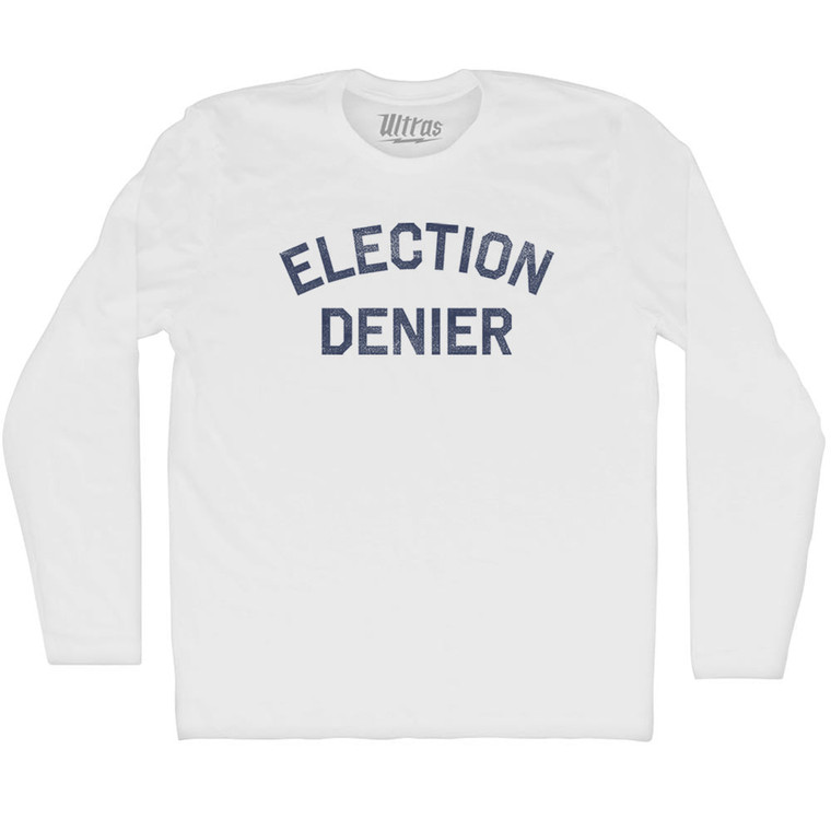 Election Denier Adult Cotton Long Sleeve T-shirt - White