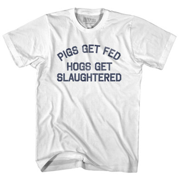 Pigs Get Fed Hogs Get Slaughtered Womens Cotton Junior Cut T-Shirt T-Shirt for Sale | Ultras, Tees, Shirts, Buy Now