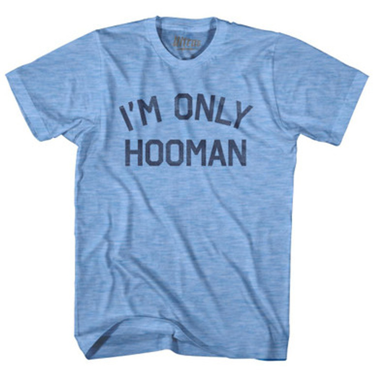 I'm Only Hooman Adult Tri-Blend T-Shirt T-Shirt for Sale | Ultras, Tees, Shirts, Buy Now