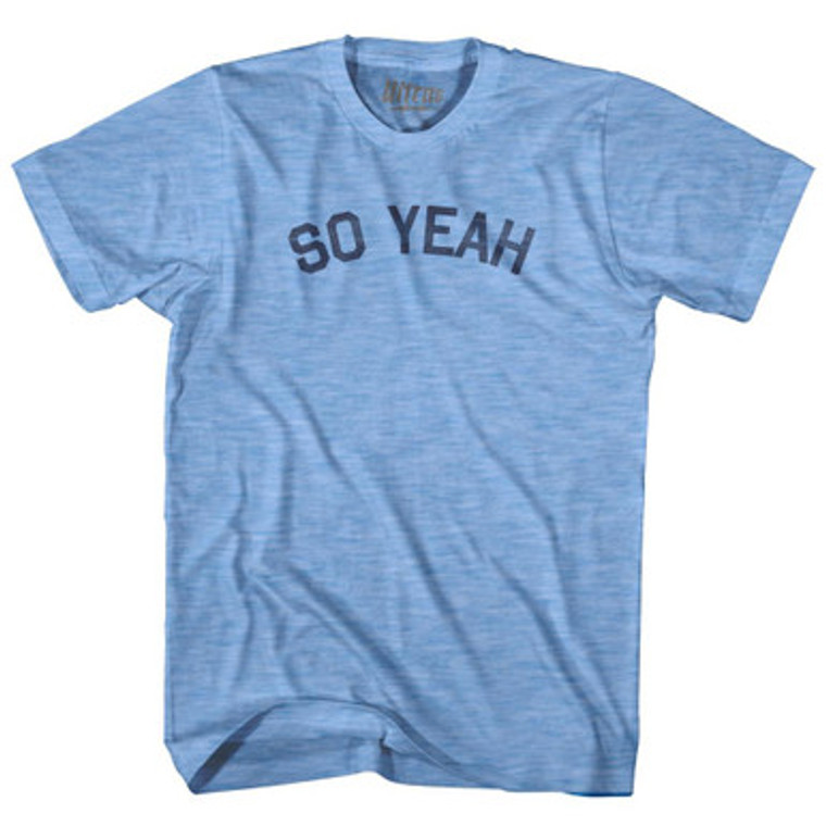 So Yeah Adult Tri-Blend T-Shirt by Ultras