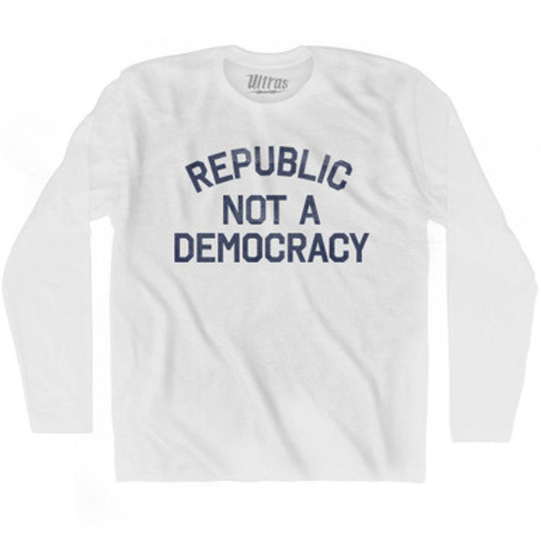Republic Not A Democracy Adult Cotton Long Sleeve T-Shirt by Ultras