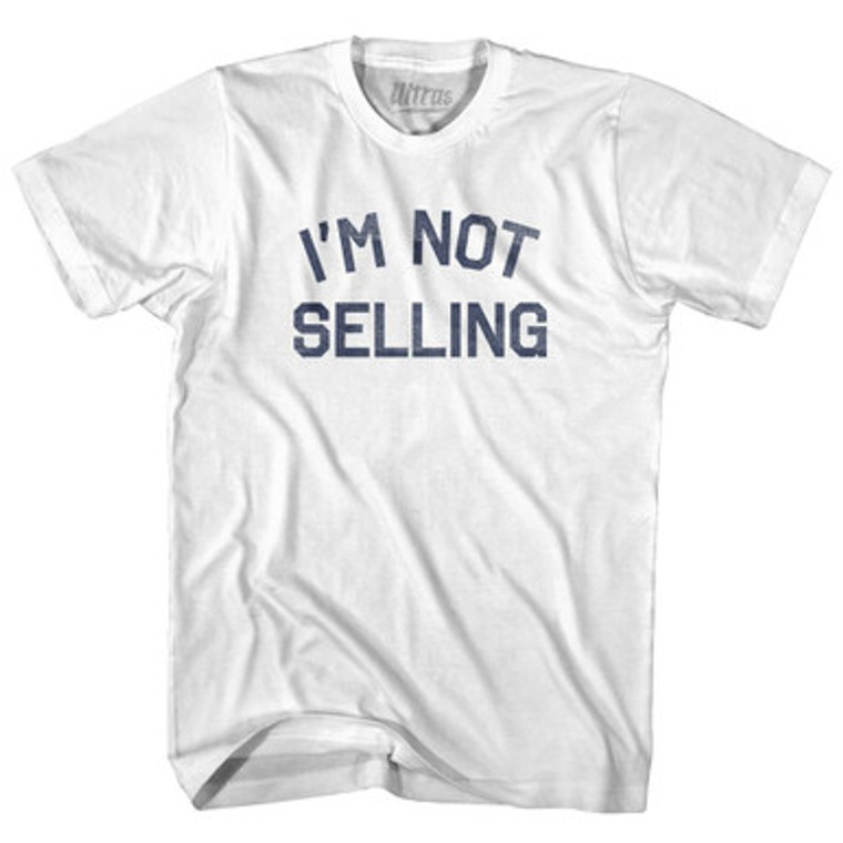 I'M Not Selling Adult Cotton T-Shirt by Ultras