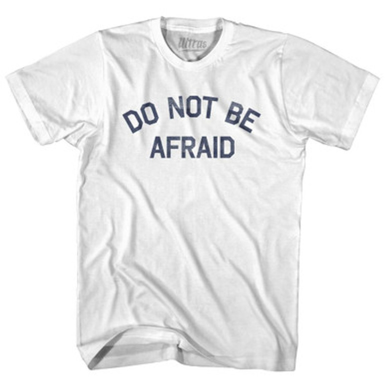 Do Not Be Afraid Adult Cotton T-Shirt by Ultras