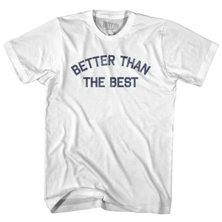 Better Than The Best Adult Cotton T-Shirt By Ultras