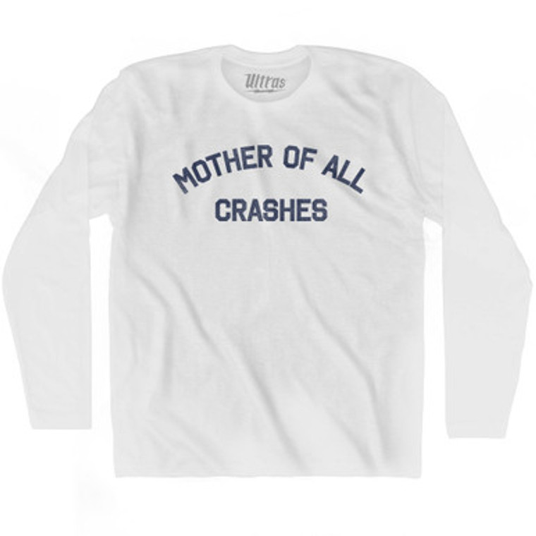 Mother Of All Crashes Adult Cotton Long Sleeve T-shirt by Ultras