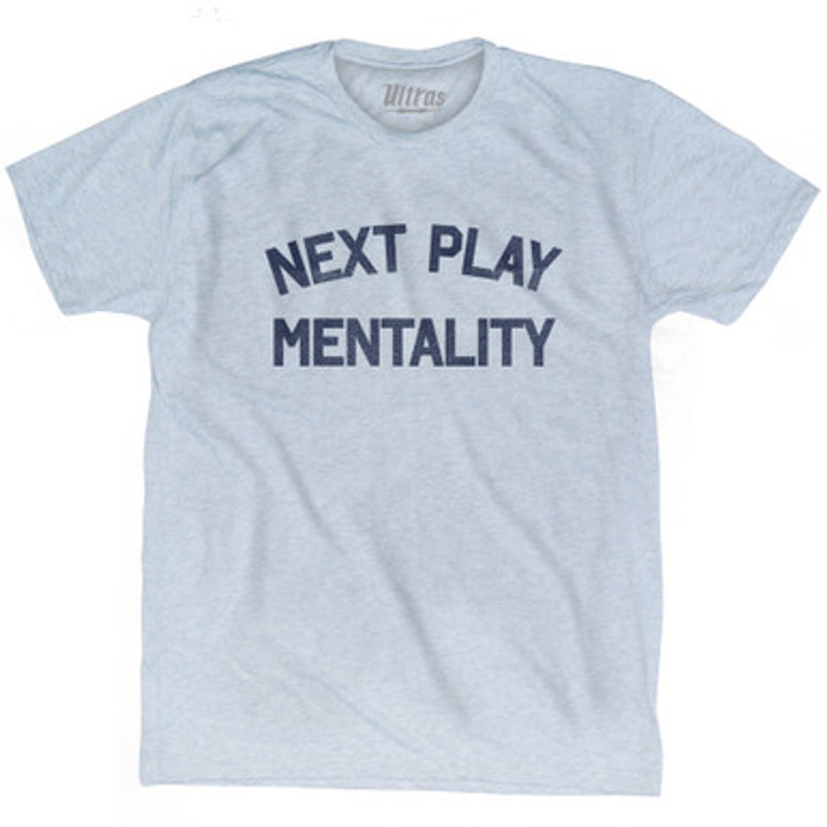 Next Play Mentality Adult Tri-Blend T-shirt by Ultras