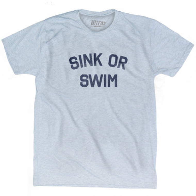 Sink Or Swim Adult Tri-Blend T-shirt by Ultras