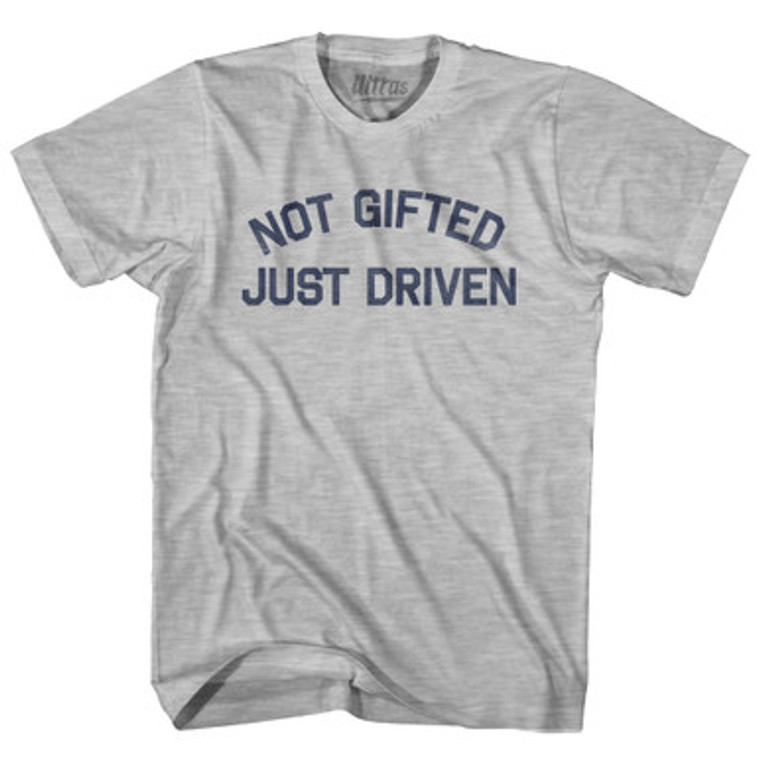 Not Gifted Just Driven Adult Cotton T-shirt by Ultras
