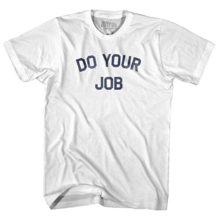 Do Your Job Womens Cotton Junior Cut T-Shirt by Ultras