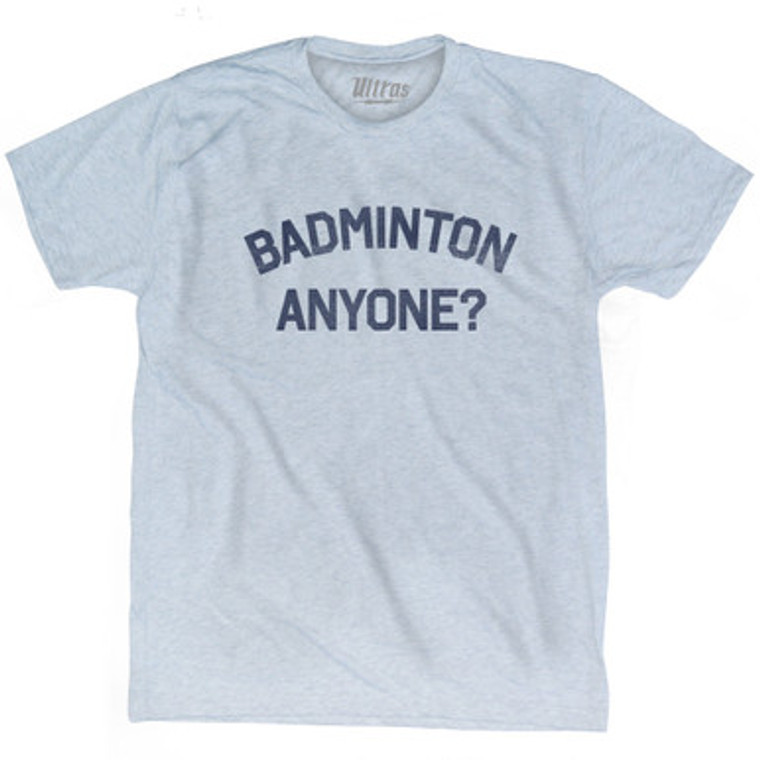 Badminton Anyone Adult Tri-Blend T-shirt - Athletic White