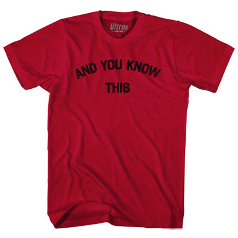 And You Know This Adult Tri-Blend T-shirt - Heather Cardinal