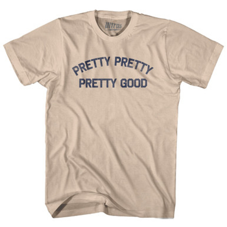 Pretty Pretty Pretty Good Adult Cotton T-shirt by Ultras
