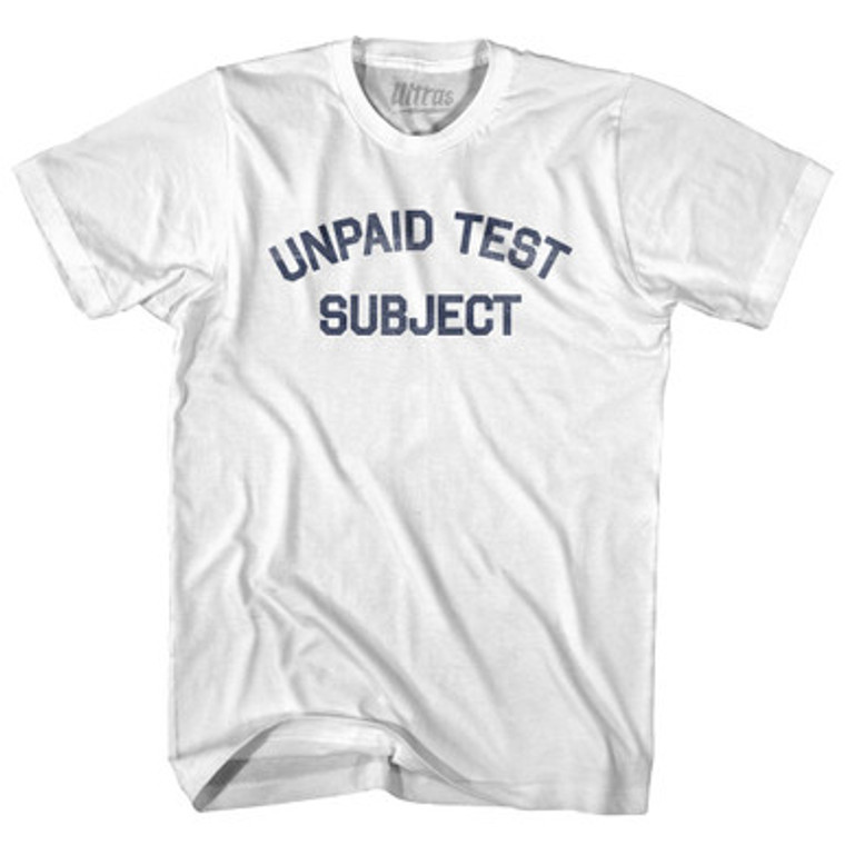 Unpaid Test Subject Adult Cotton T-Shirt by Ultras