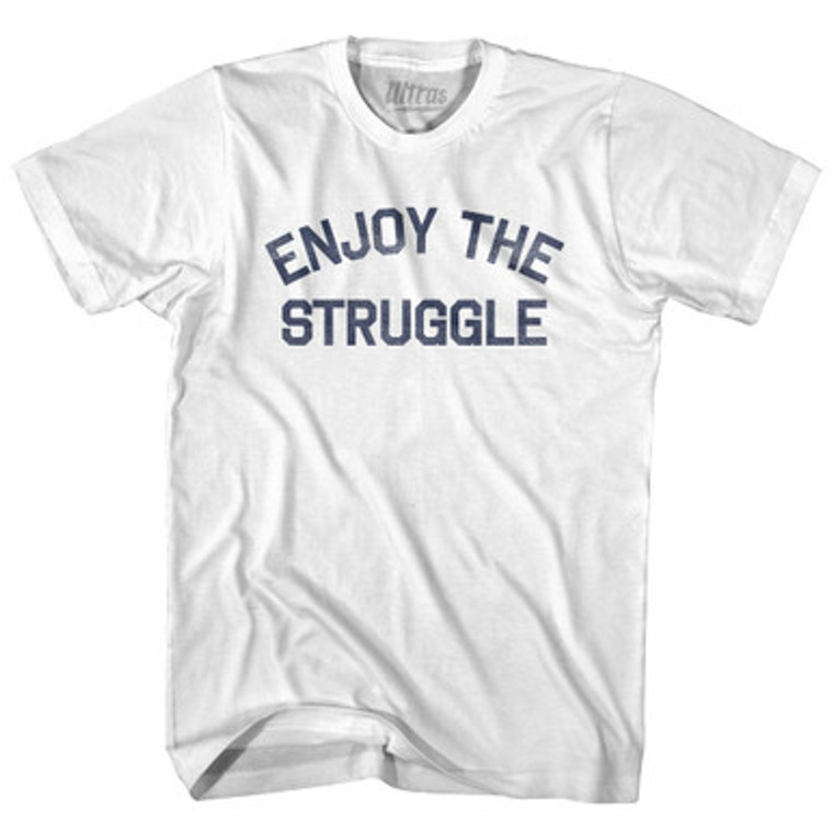 Enjoy The Struggle Adult Cotton T-Shirt by Ultras
