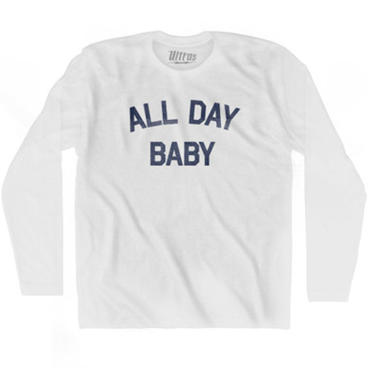 All Day Baby Adult Cotton Long Sleeve T-Shirt by Ultras