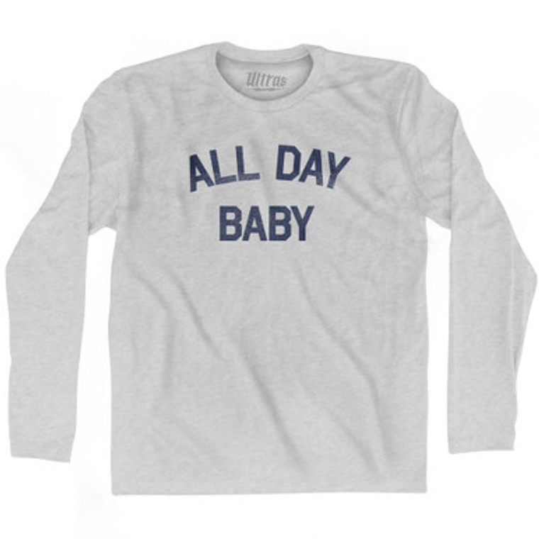 All Day Baby Adult Cotton Long Sleeve T-Shirt by Ultras