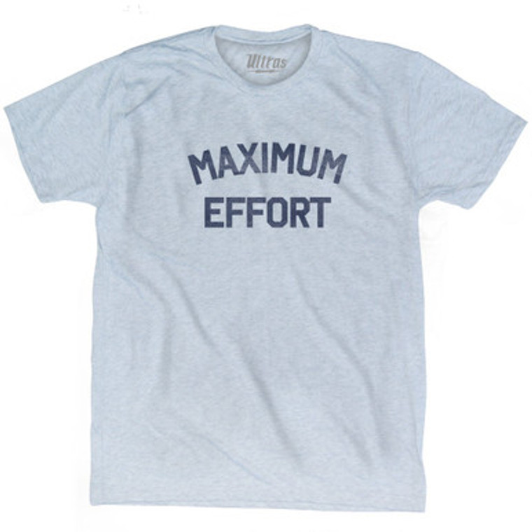 Maximum Effort Adult Tri-Blend T-shirt by Ultras