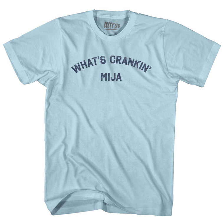 What's Crankin' Mija Adult Cotton T-shirt - Light Blue