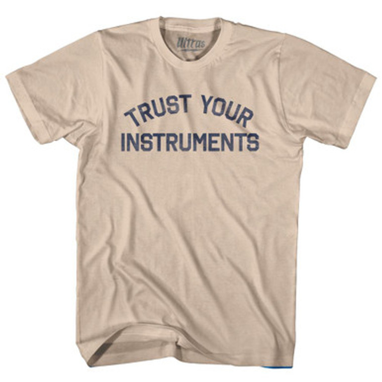 Trust Your Instruments Adult Cotton T-Shirt by Ultras