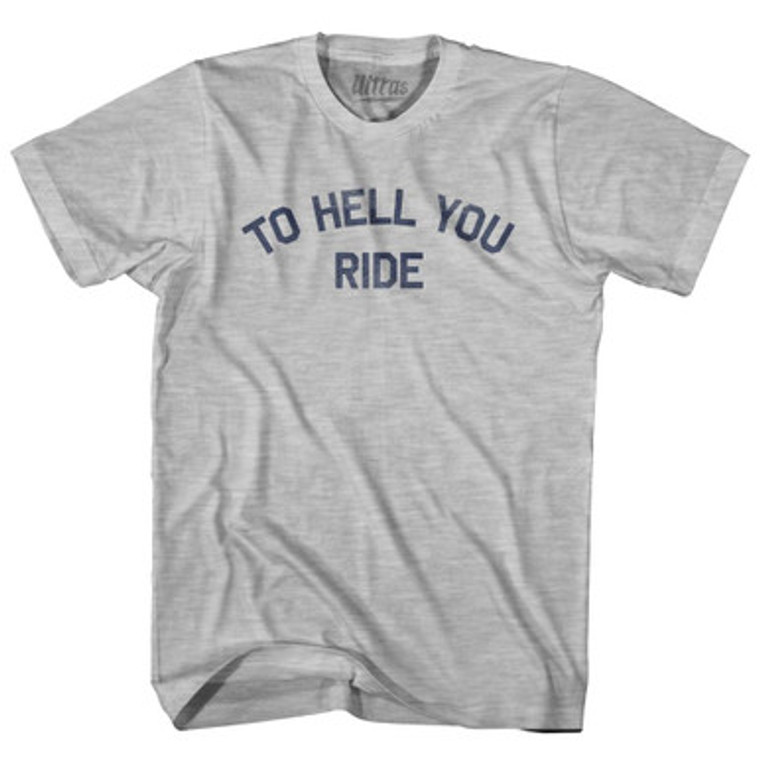 To Hell You Ride Adult Cotton T-Shirt by Ultras
