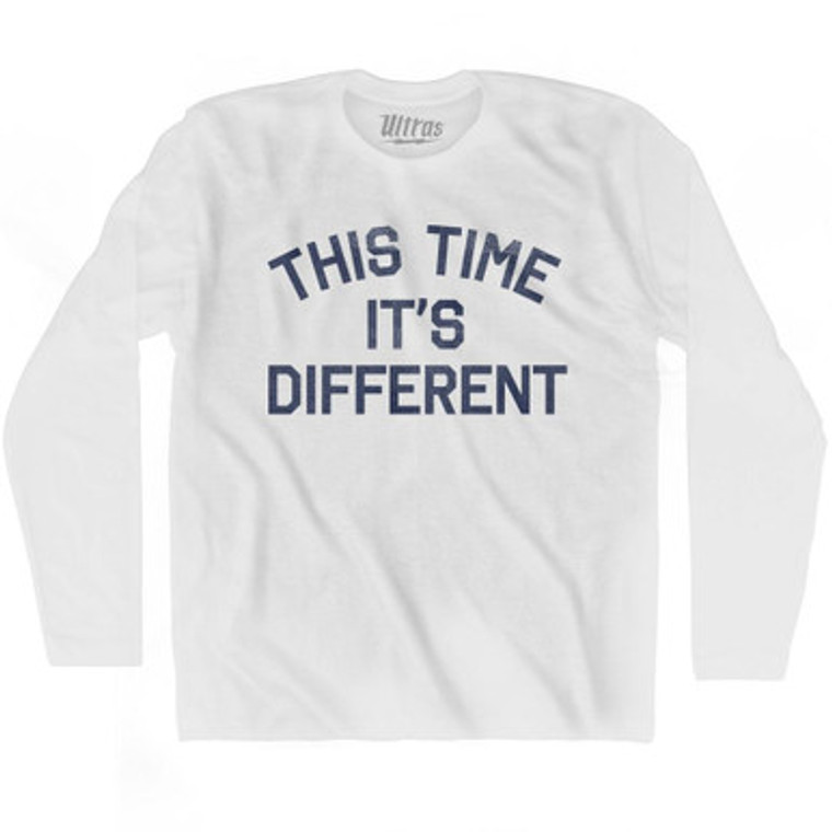 This Time It's Different Adult Cotton Long Sleeve T-Shirt by Ultras