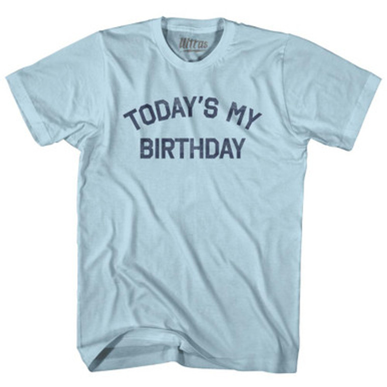 Today'S My Birthday Adult Cotton T-Shirt by Ultras