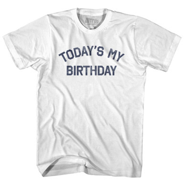 Today'S My Birthday Adult Cotton T-Shirt by Ultras