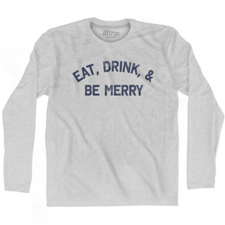 Eat Drink & Be Merry Adult Cotton Long Sleeve T-Shirt by Ultras