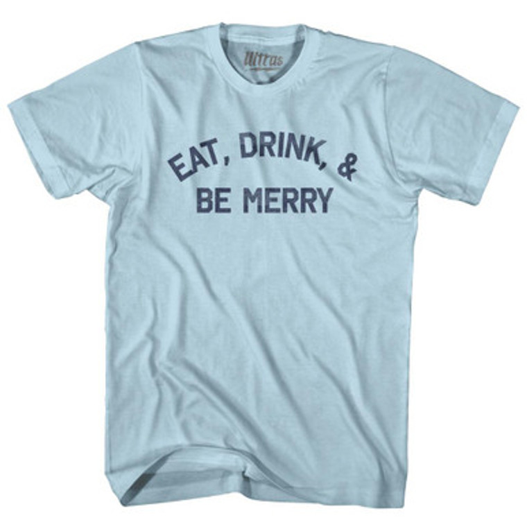 Eat Drink & Be Merry Adult Cotton T-Shirt by Ultras