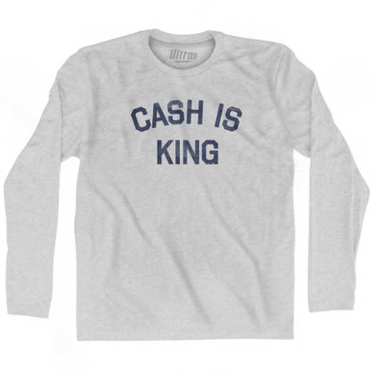 Cash Is King Adult Cotton Long Sleeve T-Shirt by Ultras