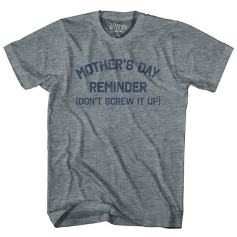 Mother's Day Reminder (Don't Screw It Up) Womens Tri-Blend Junior Cut T-Shirt by Ultras