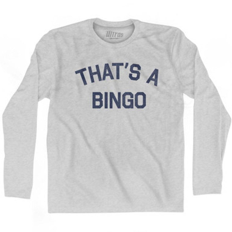 Thats A Bingo Adult Cotton Long Sleeve T-shirt by Ultras