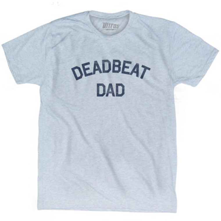 Deadbeat Dad Adult Tri-Blend T-shirt by Ultras
