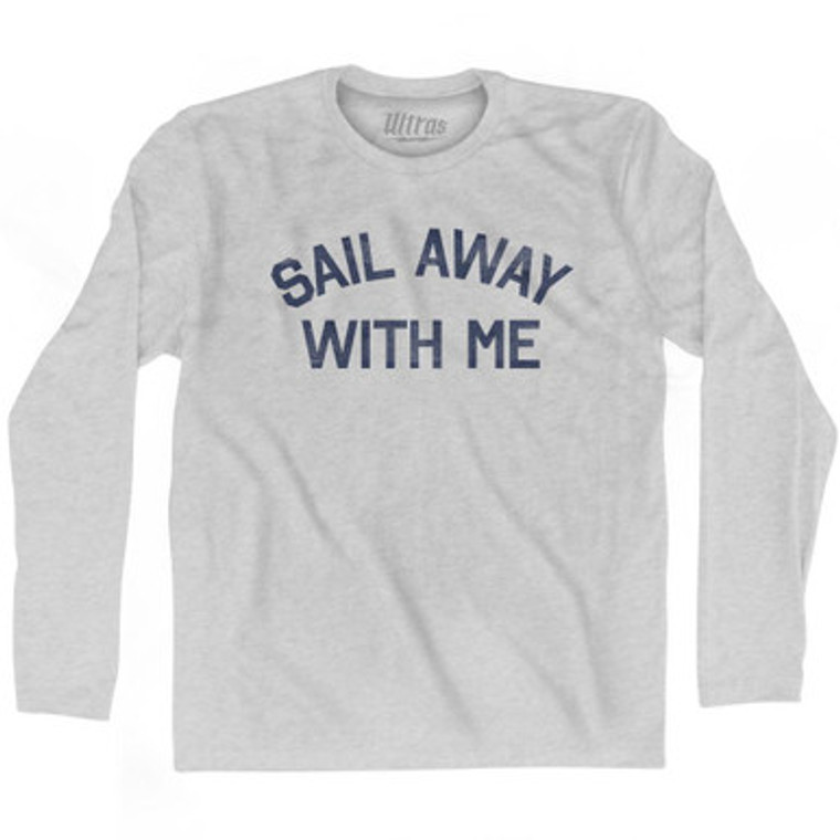 Sail Away With Me Adult Cotton Long Sleeve T-Shirt by Ultras