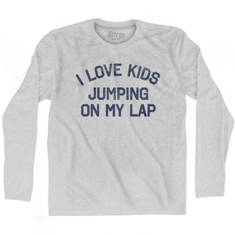 I Love Kids Jumping On My Lap Adult Cotton Long Sleeve T-Shirt by Ultras I Love Kids Jumping On My Lap Adult Cotton Long Sleeve T-Shirt by Ultras