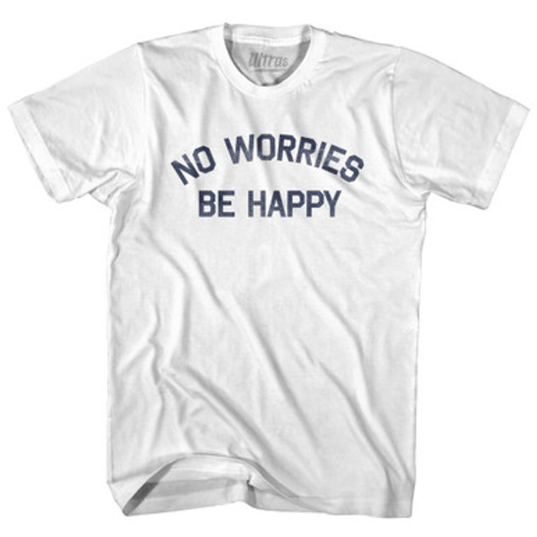 No Worries Be Happy Adult Cotton T-Shirt by Ultras