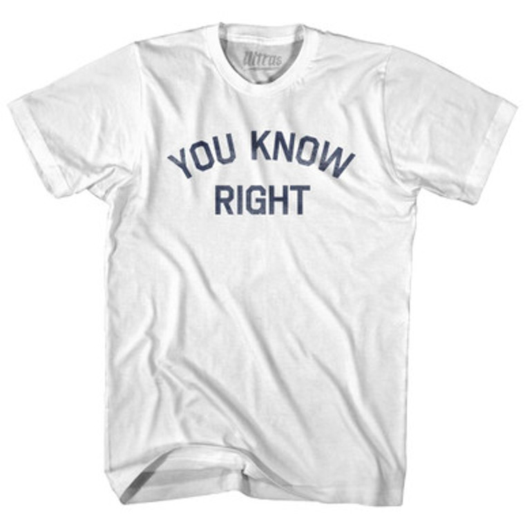 You Know Right Womens Cotton Junior Cut T-Shirt by Ultras