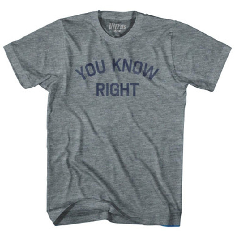 You Know Right Womens Tri-Blend Junior Cut T-Shirt by Ultras