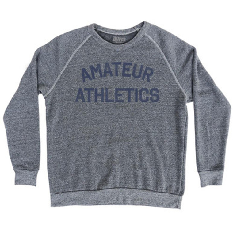 Amateur Athletics Adult Tri-Blend Sweatshirt by Ultras