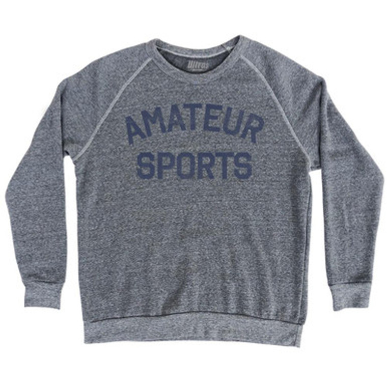 Amateur Sports Adult Tri-Blend Sweatshirt by Ultras