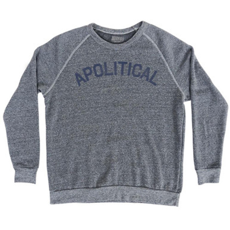 Apolitical Adult Tri-Blend Sweatshirt by Ultras