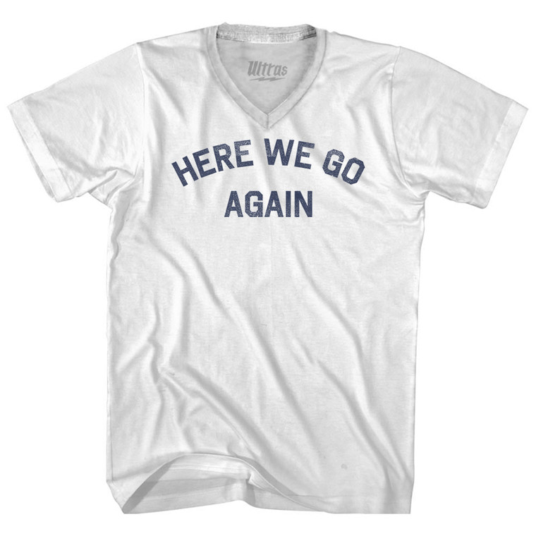Here We Go Again Adult Tri-Blend V-neck T-shirt - White