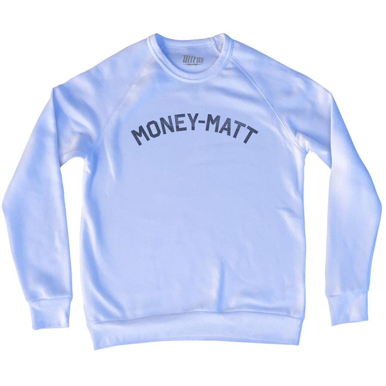 Money-Matt Adult Tri-Blend Sweatshirt - White