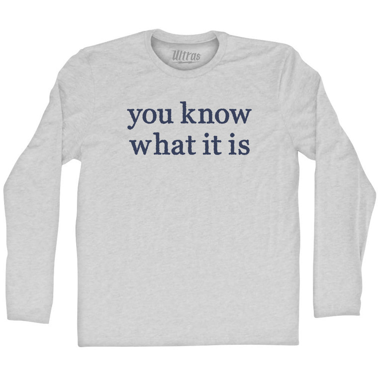 You Know What It Is Rage Font Adult Cotton Long Sleeve T-shirt - Grey Heather