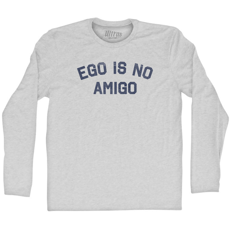 Ego Is No Amigo Adult Cotton Long Sleeve T-shirt - Grey Heather